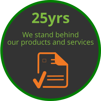 25yrs We stand behind our products and services
